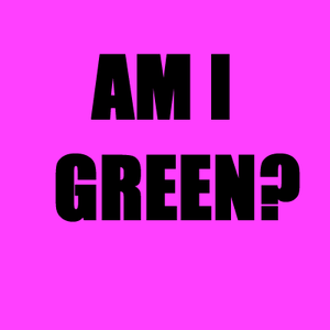 play Am I Green ?