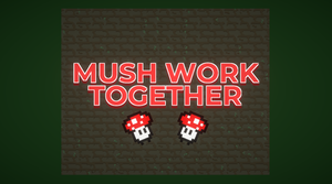 play Mush Work Together