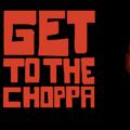 play Get To The Choppa