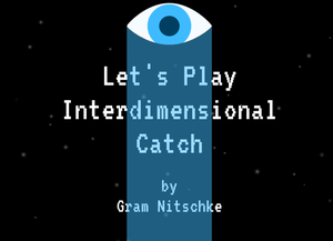 Let'S Play Interdimensional Catch V2