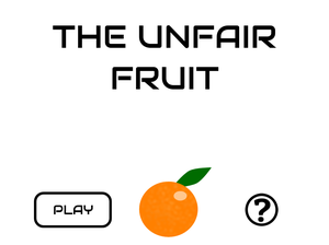 play The Unfair Fruit