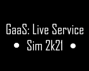 Gaas: Live Service Sim 2K21