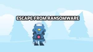 play Escape From Ransomware (Mobile Version)