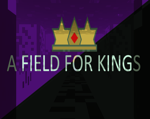 play Feb: A Field For Kings