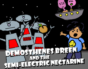 play Demosthenes Breen And The Semi-Electric Nectarine.