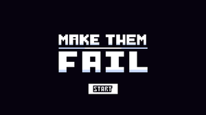 play Make Them Fail!