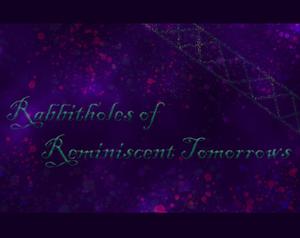 play Rabbitholes Of Reminiscent Tomorrows