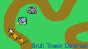 Bruh Tower Defense