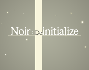 play Noir: Deinitialize