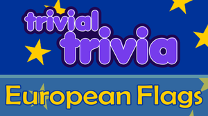 play Trivial Trivia! European Country Flags