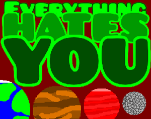 play Everything Hates You