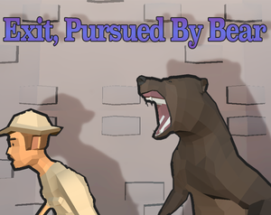 play Exit, Pursued By Bear