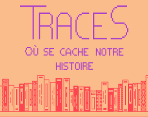 play Traces: Où Se Cache Notre Histoire