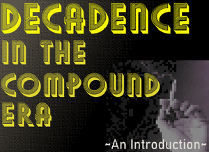 play Decadence In The Compound Era - An Introduction