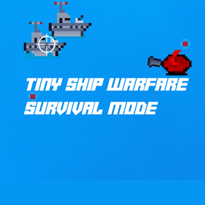 play Tiny Ship Warfare Survival Mode