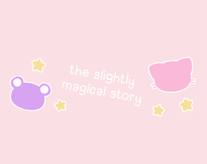 The Slightly Magical Story