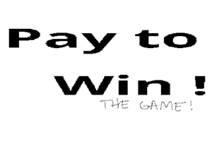 Pay To Win