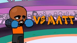 play V.S Matt (Testing)