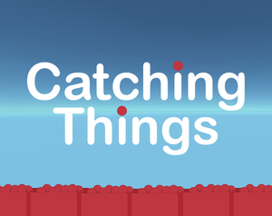 play Catching Things