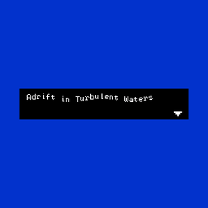 play Adrift In Turbulent Waters