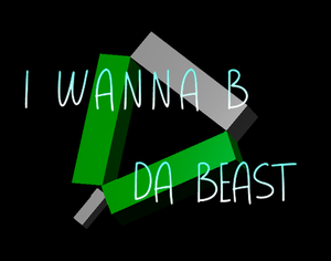 play I Wanna B Da Beast