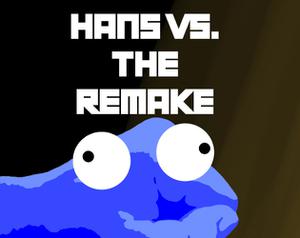 play Hans Vs. The Remake