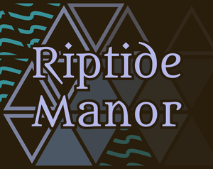 play Riptide Manor (Prototype 2020 Version)