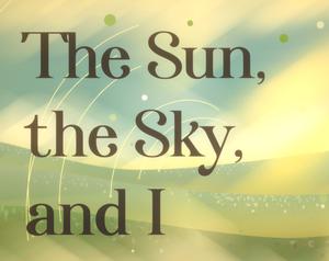 play The Sun, The Sky, And I