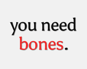 play You Need Bones.