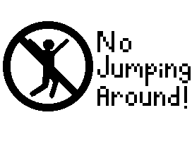 play No Jumping Around!