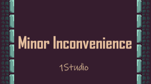 play Minor Inconvenience
