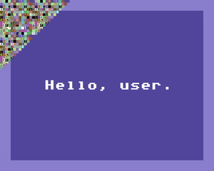 play Hello, User.