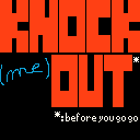 play Knock Me Out (Working Title)