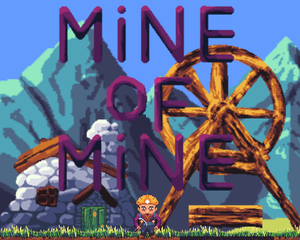 play Mine Of Mine (Post-Compo)