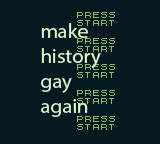 play Make History Gay Again