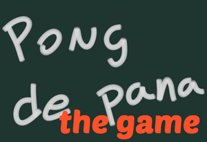 play Pong De Pana The Game