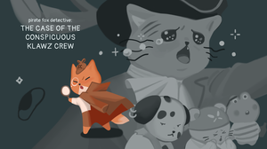 play Pirate Fox Detective: The Case Of The Conspicuous Klawz Crew
