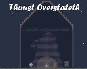 play Thoust Overstateth