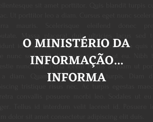 O Ministério Da Informação... Informa