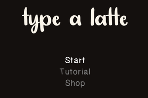 play Type A Latte