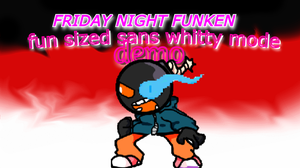 play Fnf Fun Sized Sans Whitty:Cg5 Song