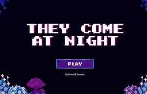 Ð§¬They Come At Night - Demo