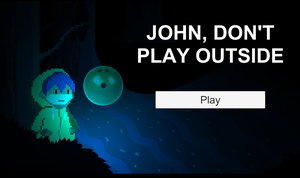 play John, Don'T Play Outside!