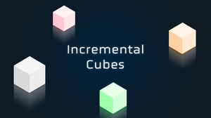play Incremental Cubes
