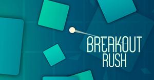 play Breakout Rush