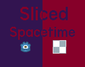 play Sliced Spacetime