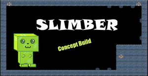play Slimber (Concept Build)