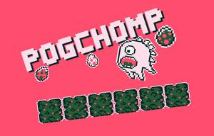 play Pogchomp