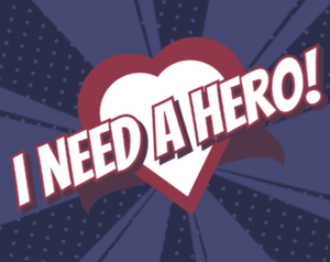 I Need A Hero!: A Super-Powered Dating Adventure