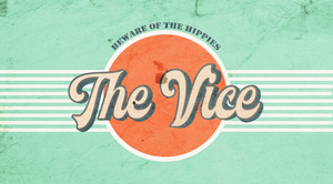 play The Vice : Beware Of The Hippies